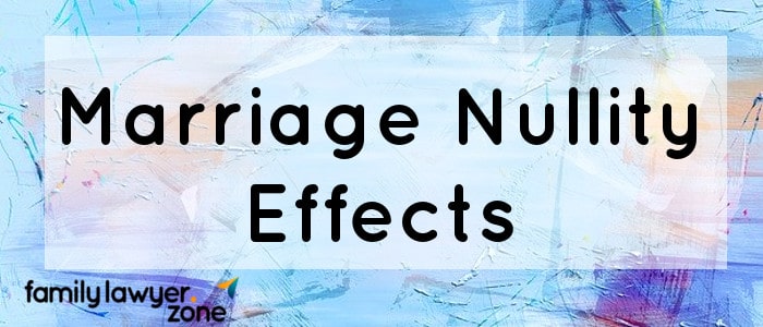 Marriage Nullity Effects