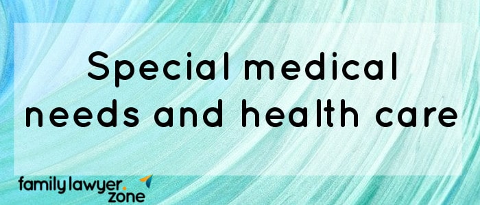 9- Special medical needs and health care
